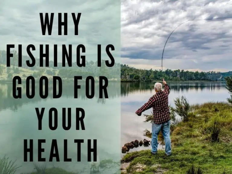Why fishing is good for your health