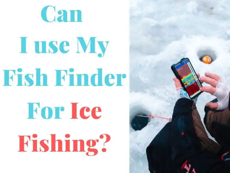 Can I use my fish finder for ice fishing