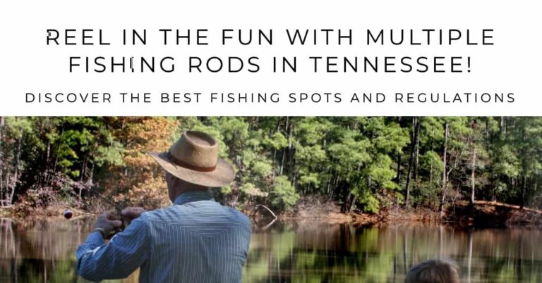 How Many Fishing Rods Can You Use in Tennessee